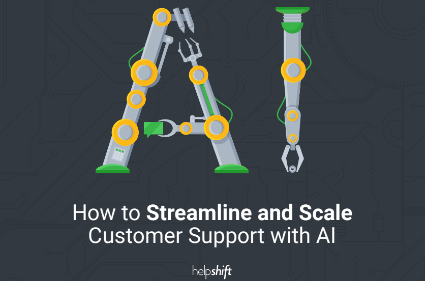 Helpshift eBook: How to Streamline and Scale Customer Support with AI
